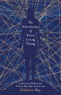 Cover image of book The Electricity of Every Living Thing: A Woman's Walk in the Wild to Find Her Way Home by Katherine May 