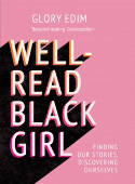 Cover image of book Well-Read Black Girl: Finding Our Stories, Discovering Ourselves by Glory Edim
