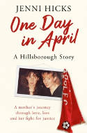 Cover image of book One Day in April - A Hillsborough Story by Jenni Hicks