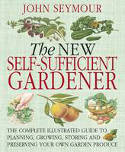 The New Self-Sufficient Gardener by John Seymour