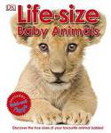 Life-Size Baby Animals by DK Publishing