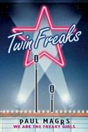 Twin Freaks by Paul Magrs