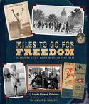 Miles to Go for Freedom: Segregation and Civil Rights in the Jim Crow Years by Linda Barrett Osborne, in association with the Lib