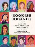 Cover image of book Bookish Broads: Women Who Wrote Themselves into History by Lauren Marino