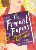 Cover image of book The Feminist Papers: A Vindication of the Rights of Women by Mary Wollstonecraft