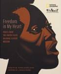 Freedom in My Heart: Voices from the United States National Slavery Museum by Edited by Cynthia Jacobs Carter