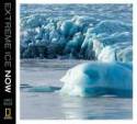 Extreme Ice Now: Vanishing Glaciers and Changing Climate - A Progress Report by James Balog