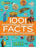 Cover image of book 1001 Inventions and Awesome Facts from Muslim Civilization by National Geographic