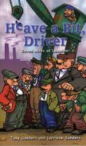 Heave a Bit, Driver: Seven Miles of Laughter by Tony and Lorraine Sanders