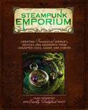 Steampunk Emporium: Creating Fantastical Jewelry, Devices and Oddments.... by Jema "Emilly Ladybird" Hewitt