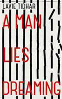 Cover image of book A Man Lies Dreaming by Lavie Tidhar