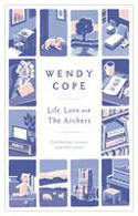 Cover image of book Life, Love and the Archers: Recollections, Reviews and Other Prose by Wendy Cope
