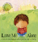 Leave Me Alone: A Tale of What Happens When You Face Up to a Bully by Kes Gray, illustrated by Lee Wildish