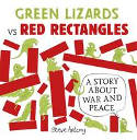Cover image of book Green Lizards vs Red Rectangles: A Story About War and Peace by Steve Antony