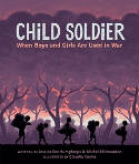 Cover image of book Child Soldier: When Boys and Girls are Used in War by Jessica Dee Humphreys and Michel Chikwanine, illustrated by Claudia Dávilla 