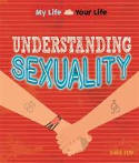 Cover image of book My Life, Your Life: Understanding Sexuality by Honor Head