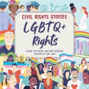 Cover image of book Civil Rights Stories: LGBTQ+ Rights by Louise Spilsbury, illustrated by Toby Newsome