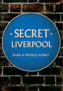 Cover image of book Secret Liverpool by Mark and Michelle Rosney 
