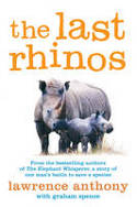 Cover image of book The Last Rhinos by Lawrence Anthony with Graham Spence