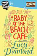 Cover image of book A Baby at the Beach Cafe (Quick Reads) by Lucy Diamond 