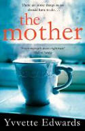 Cover image of book The Mother by Yvvette Edwards