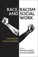 Cover image of book Race, Racism and Social Work: Contemporary Issues and Debates by Michael Lavalette, Laura Penketh 