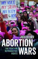 Cover image of book Abortion Wars: The fight for Reproductive Rights by Judith Orr 