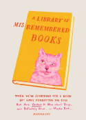 Cover image of book A Library of Misremembered Books: When We