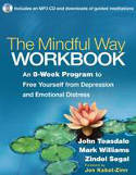Cover image of book The Mindful Way Workbook: An 8-Week Program to Free Yourself from Depression and Emotional Distress by John D. Teasdale, J. Mark G. Williams and Zindel V. Segal