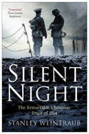 Cover image of book Silent Night: The Remarkable Christmas Truce of 1914 by Stanley Weintraub