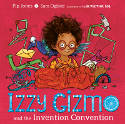 Cover image of book Izzy Gizmo and the Invention Convention by Pip Jones, illustrated by Sara Ogilvie