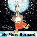 Cover image of book Be More Bernard by Simon Philip and Kate Hindley