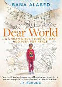 Cover image of book Dear World: A Syrian Girl's Story of War and Plea for Peace by Bana Alabed 