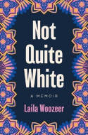 Cover image of book Not Quite White by Laila Woozeer