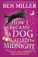 Cover image of book How I Became a Dog Called Midnight by Ben Miller