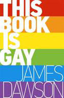 Cover image of book This Book is Gay by Juno Dawson