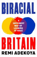 Cover image of book Biracial Britain: A Different Way of Looking at Race by Remi Adekoya