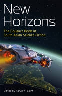 Cover image of book New Horizons: The Gollancz Book of South Asian Science Fiction by Tarun K. Saint (Editor)