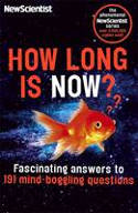 Cover image of book How Long is Now? Fascinating Answers to 191 Mind-Boggling Questions by New Scientist Instant Expert