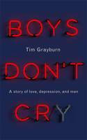 Cover image of book Boys Don't Cry by Tim Grayburn 