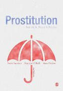 Cover image of book Prostitution: Sex Work, Policy & Politics by Teela Sanders, Maggie O'Neill and Jane Pitcher 