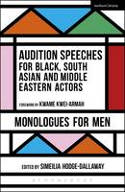 Cover image of book Audition Speeches for Black, South Asian and Middle Eastern Actors: Monologues for Men by Simeilia Hodge-Dallaway 
