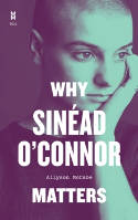 Cover image of book Why Sinead O'Connor Matters by Allyson McCabe 