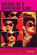 Cover image of book Geisha of a Different Kind: Race and Sexuality in Gaysian America by C. Winter Han 
