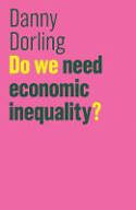 Cover image of book Do We Need Economic Inequality? by Danny Dorling