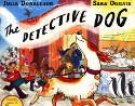 Cover image of book The Detective Dog by Julia Donaldson, illustrated by Sara Ogilvie 