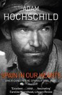 Cover image of book Spain in Our Hearts: Americans in the Spanish Civil War, 1936-1939 by Adam Hochschild 