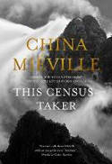Cover image of book This Census-Taker by China Miéville