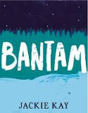 Cover image of book Bantam by Jackie Kay