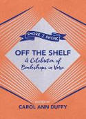 Cover image of book Off the Shelf: A Celebration of Bookshops in Verse by Carol Ann Duffy (Editor) 